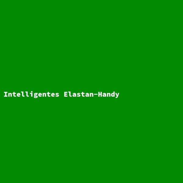 Intelligentes Elastan-Handy