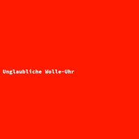 Unglaubliche Wolle-Uhr