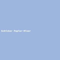 Schicker Papier-Mixer