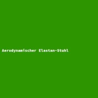 Aerodynamischer Elastan-Stuhl