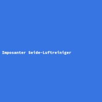 Imposanter Seide-Luftreiniger
