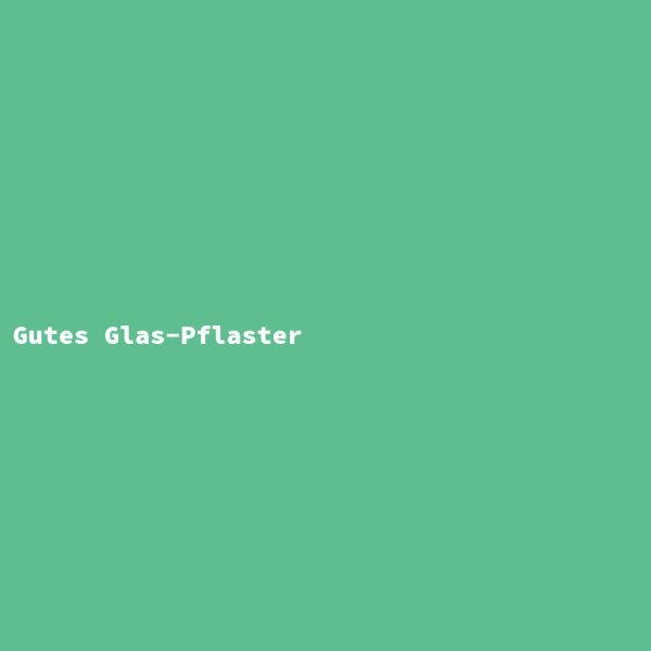 Gutes Glas-Pflaster