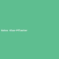 Gutes Glas-Pflaster
