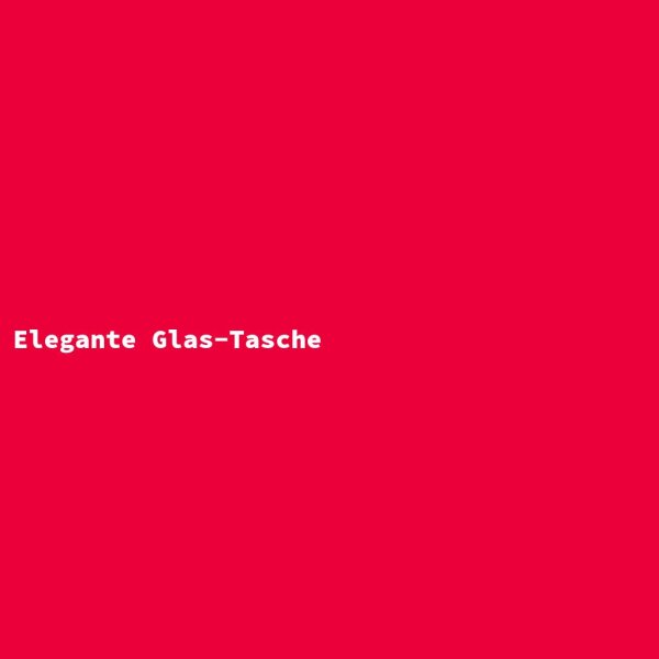 Elegante Glas-Tasche