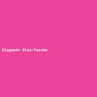 Elegante Glas-Tasche