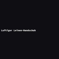 Luftiger Leinen-Handschuh