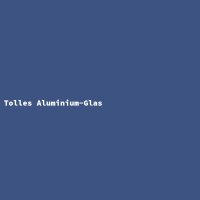 Tolles Aluminium-Glas