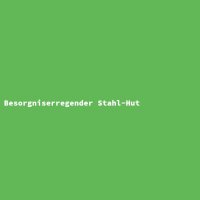 Besorgniserregender Stahl-Hut