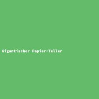 Gigantischer Papier-Teller